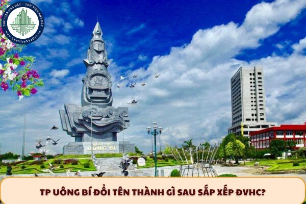 TP Uông Bí đổi tên thành gì sau sắp xếp ĐVHC? 
