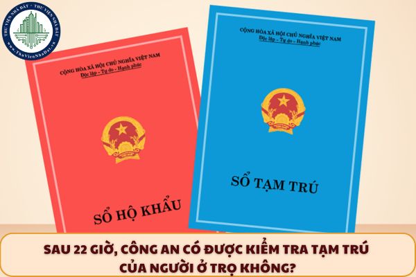 Sau 22 giờ, công an có được kiểm tra tạm trú của người ở trọ không?