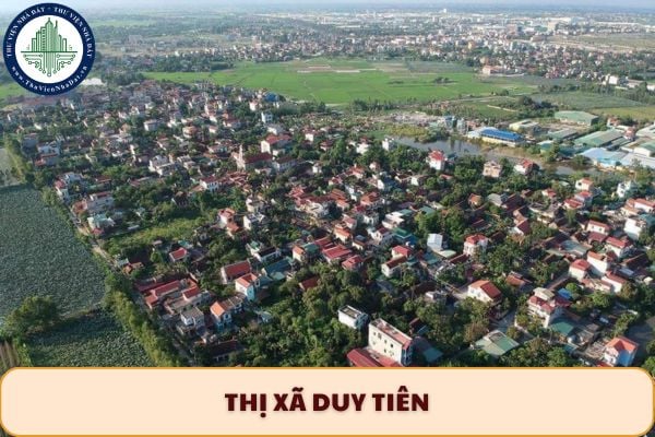 Thị xã Duy Tiên sau sắp xếp đổi tên thành gì? Danh sách thị xã Duy Tiên sau sắp xếp đơn vị hành chính
