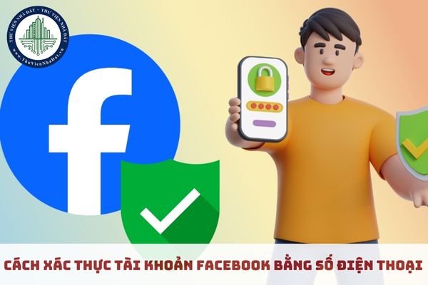 Cách xác thực tài khoản Facebook bằng số điện thoại từ 25/12/2024? Không xác thực tài khoản facebook có sao không?