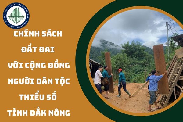 Chính sách đất đai với cộng đồng người dân tộc thiểu số thuộc diện hộ nghèo, hộ cận nghèo tại tỉnh Đắk Nông (hình từ internet)