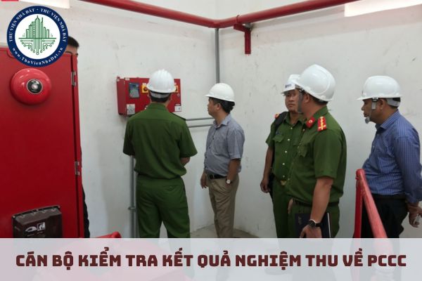 Kiểm tra kết quả nghiệm thu về phòng cháy và chữa cháy của cán bộ? (hình từ internet)