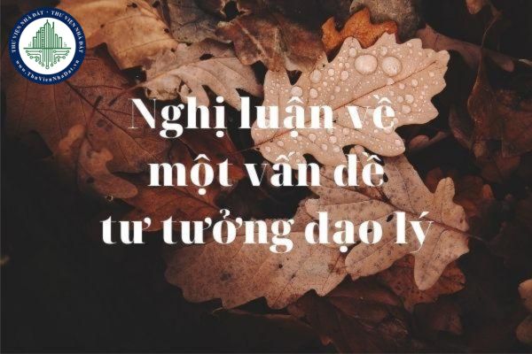 Cách lập dàn ý nghị luận xã hội tư tưởng, đạo lí? Mẫu dàn ý nghị luận xã hội tư tưởng đạo lí (hình từ internet)