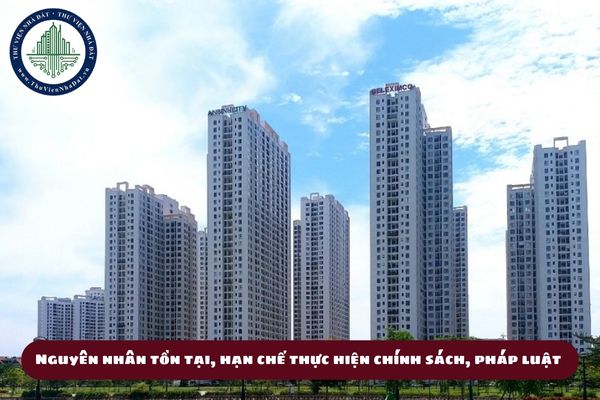 Nguyên nhân chủ yếu của tồn tại, hạn chế thực hiện chính sách, pháp luật về quản lý thị trường bất động sản và phát triển nhà ở xã hội (hình từ internet)