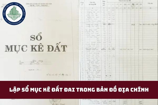 Thực hiện lập sổ mục kê đất đai trong bản đồ địa chính từ ngày 15/1/2025? (hình từ internet)