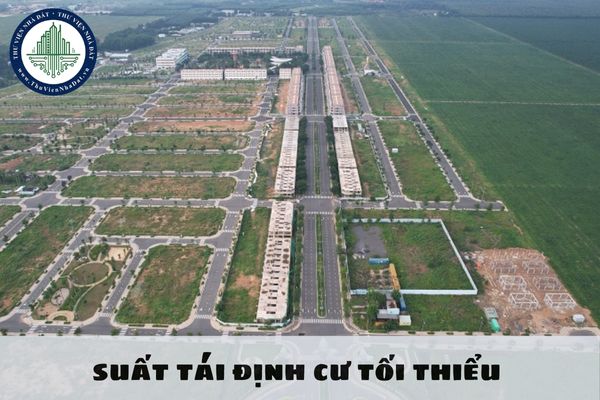 Suất tái định cư tối thiểu theo Luật Đất đai 2024 là bao nhiêu? (hình từ internet)