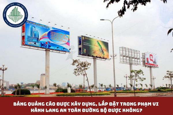 Bảng quảng cáo được xây dựng, lắp đặt trong phạm vi hành lang an toàn đường bộ được không? (hình từ internet)