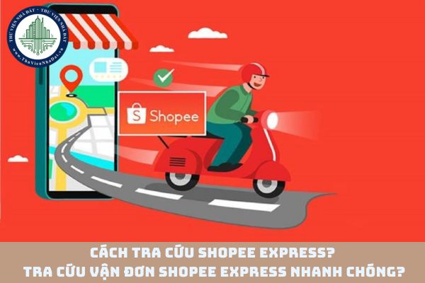 Cách tra cứu Shopee Express? Tra cứu vận đơn Shopee Express nhanh chóng? (hình từ internet)