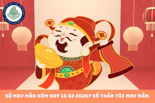 Số may mắn hôm nay 15 02 2025? Số thần tài may mắn dành cho 12 con giáp? (hình từ internet)