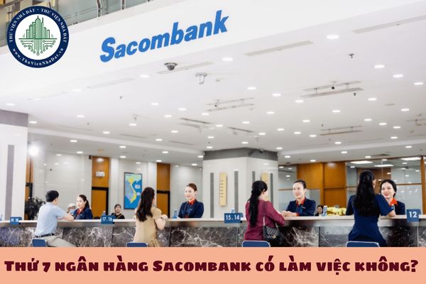 Thứ 7 ngân hàng Sacombank có làm việc không? Mấy giờ ngân hàng Sacombank làm việc? (hình từ internet)