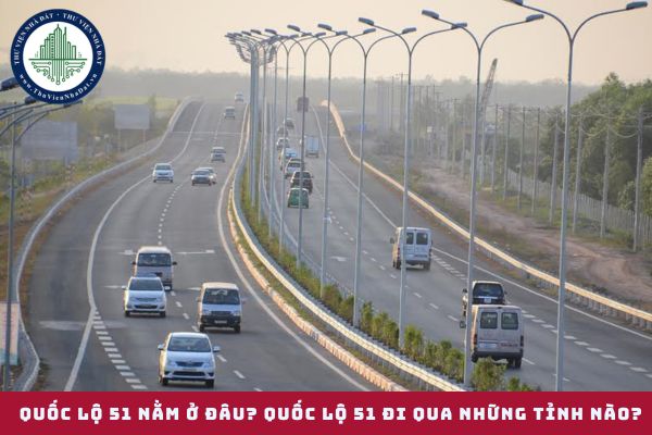 Quốc lộ 51 nằm ở đâu? Quốc lộ 51 đi qua những tỉnh nào? (hình từ internet)