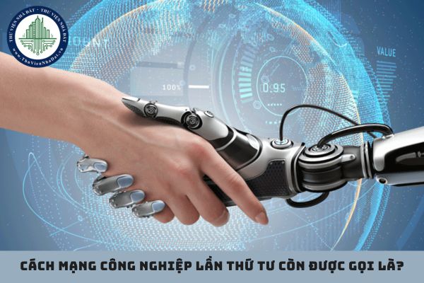 Cách mạng công nghiệp lần thứ tư còn được gọi là? (hình từ internet)