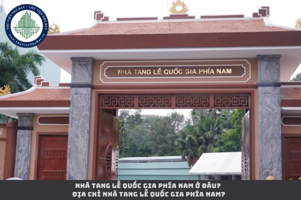 Nhà tang lễ quốc gia phía Nam ở đâu? Địa chỉ nhà tang lễ Quốc gia phía Nam? (hình từ internet)