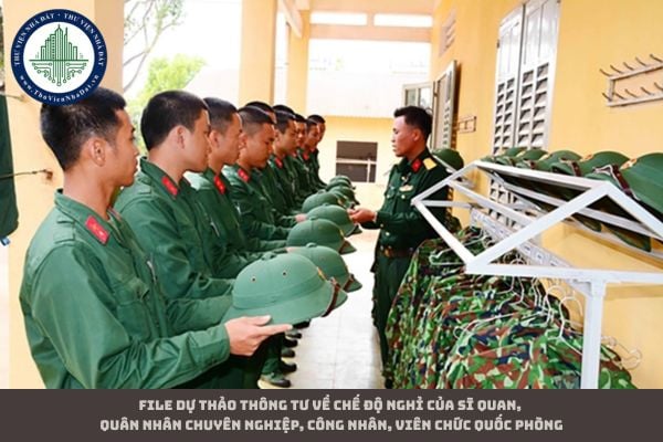 File Dự thảo Thông tư về chế độ nghỉ của sĩ quan, quân nhân chuyên nghiệp, công nhân, viên chức quốc phòng