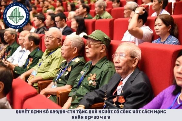 Quyết định số 689/QĐ-CTN tặng quà người có công với cách mạng nhân dịp 30 4 2 9