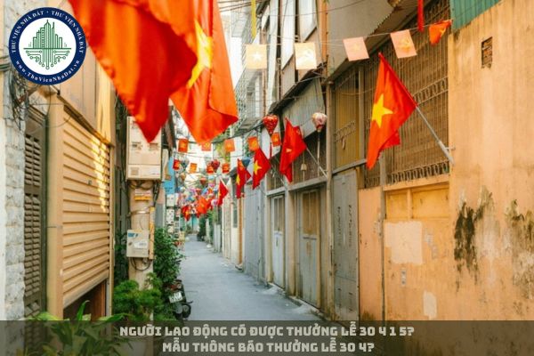 Người lao động có được thưởng lễ 30 4 1 5? Mẫu thông báo thưởng lễ 30 4?