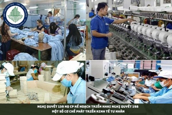 Nghị quyết 139 NQ CP Kế hoạch triển khai Nghị quyết 198 một số cơ chế phát triển kinh tế tư nhân