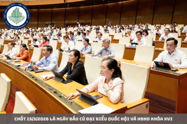 Chốt 15/3/2026 là ngày bầu cử đại biểu Quốc hội và HĐND khóa XVI