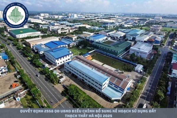 Quyết định 2558 QĐ UBND điều chỉnh bổ sung Kế hoạch sử dụng đất Thạch Thất Hà Nội 2025