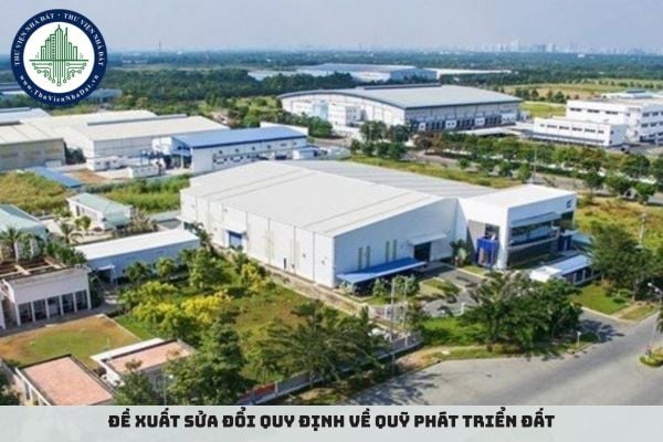 Đề xuất sửa đổi quy định về Quỹ phát triển đất