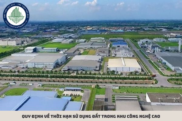 Quy định về thời hạn sử dụng đất trong khu công nghệ cao
