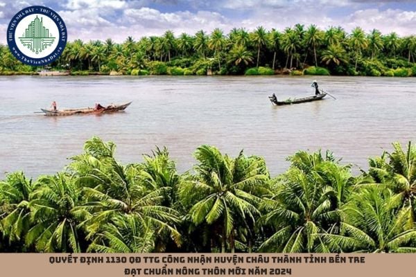 Quyết định 1130 QĐ TTg công nhận huyện Châu Thành tỉnh Bến Tre đạt chuẩn nông thôn mới năm 2024