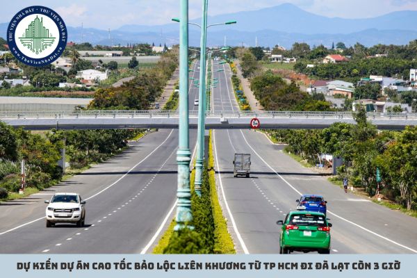 Dự kiến dự án Cao tốc Bảo Lộc Liên Khương từ TP HCM đi Đà Lạt còn 3 giờ