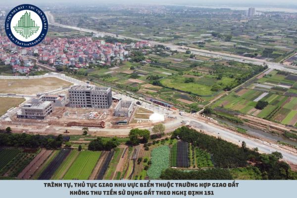 Trình tự, thủ tục giao khu vực biển thuộc trường hợp giao đất không thu tiền sử dụng đất theo Nghị định 151