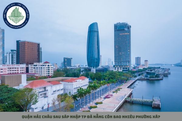 Quận Hải Châu sau sáp nhập TP Đà Nẵng còn bao nhiêu phường xã?