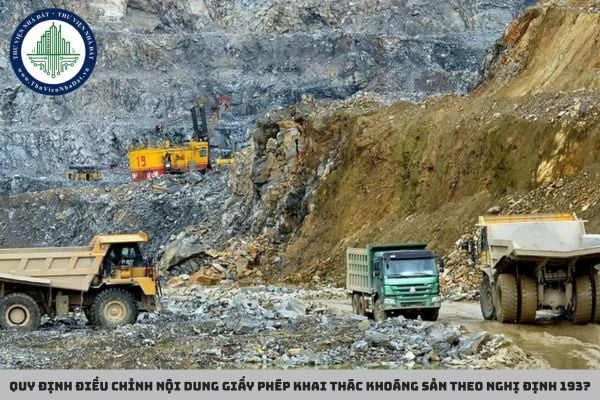 Quy định điều chỉnh nội dung giấy phép khai thác khoáng sản theo Nghị định 193?