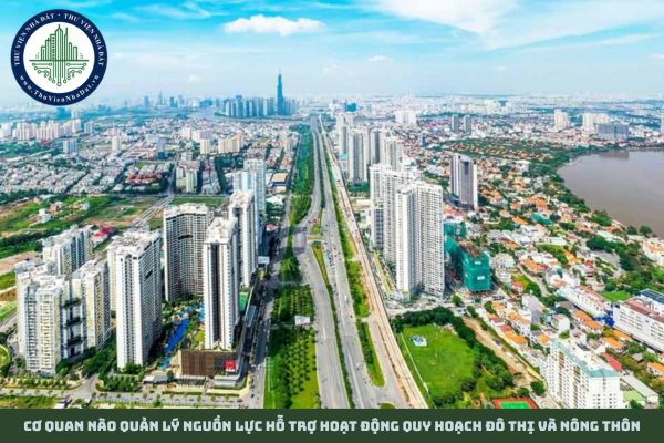 Cơ quan nào quản lý nguồn lực hỗ trợ hoạt động quy hoạch đô thị và nông thôn
