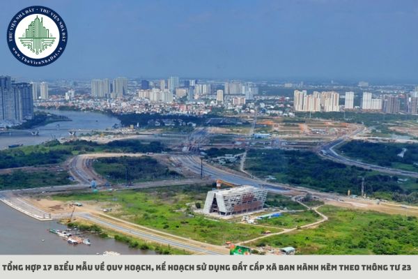 Tổng hợp 17 biểu mẫu về quy hoạch, kế hoạch sử dụng đất cấp xã ban hành kèm theo Thông tư 23