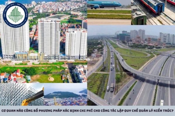 Cơ quan nào công bố phương pháp xác định chi phí cho công tác lập quy chế quản lý kiến trúc?
