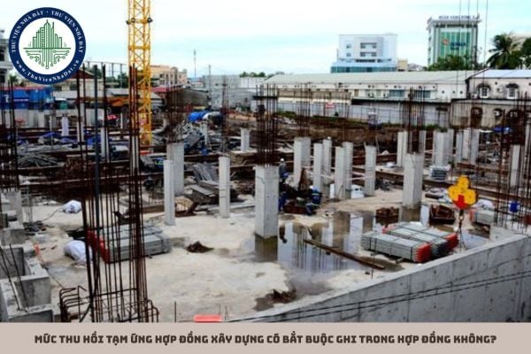 Mức thu hồi tạm ứng Hợp đồng xây dựng có bắt buộc ghi trong hợp đồng không?