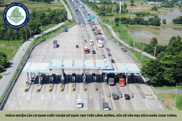 Trách nhiệm của cơ quan chấp thuận sử dụng tạm thời lòng đường, vỉa hè vào mục đích khác giao thông