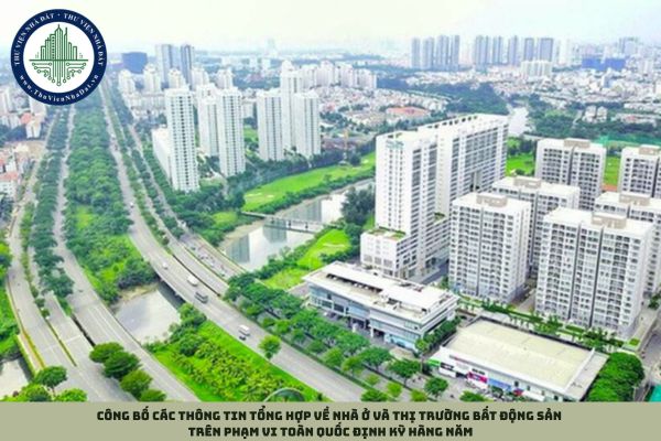 Công bố các thông tin tổng hợp về nhà ở và thị trường bất động sản trên phạm vi toàn quốc định kỳ hàng năm