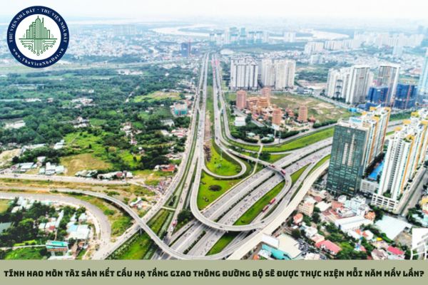 Tính hao mòn tài sản kết cấu hạ tầng giao thông đường bộ sẽ được thực hiện mỗi năm mấy lần?