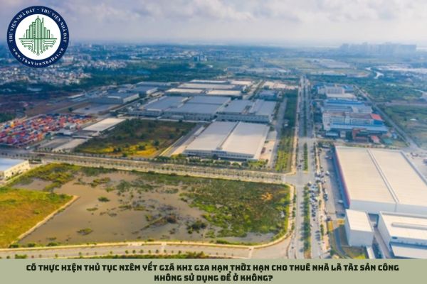 Có thực hiện thủ tục niêm yết giá khi gia hạn thời hạn cho thuê nhà là tài sản công không sử dụng để ở không?