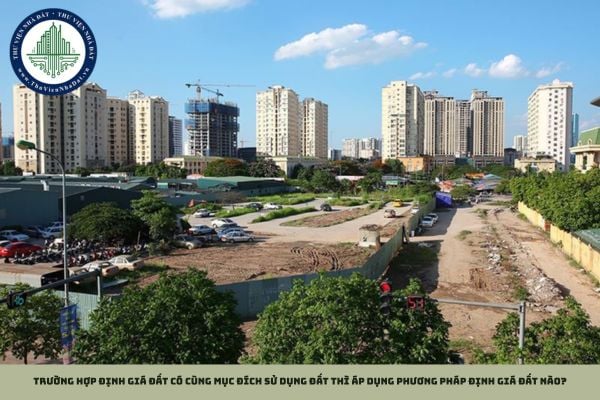 Trường hợp định giá đất có cùng mục đích sử dụng đất thì áp dụng phương pháp định giá đất nào?