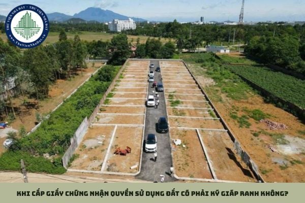 Khi cấp giấy chứng nhận quyền sử dụng đất có phải ký giáp ranh không?