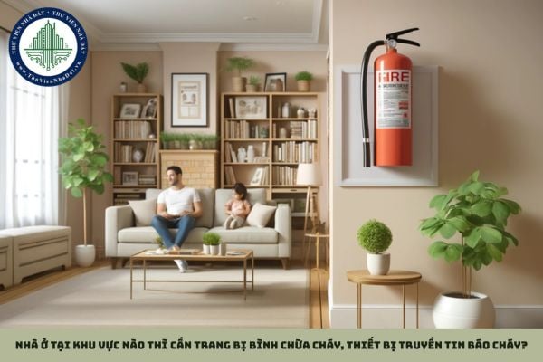 Nhà ở tại khu vực nào thì cần trang bị bình chữa cháy, thiết bị truyền tin báo cháy?