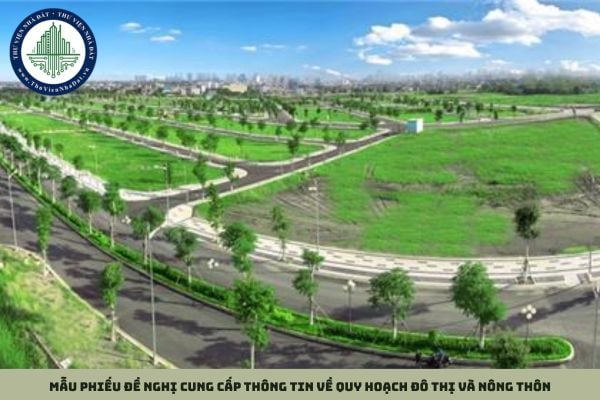 Mẫu phiếu đề nghị cung cấp thông tin về quy hoạch đô thị và nông thôn