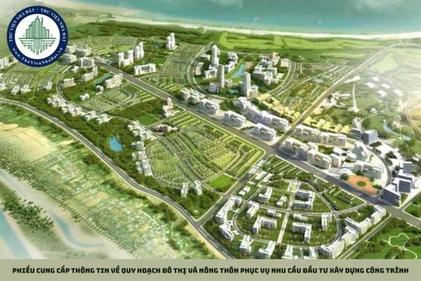 Tải mẫu phiếu cung cấp thông tin về quy hoạch đô thị và nông thôn phục vụ nhu cầu đầu tư xây dựng công trình