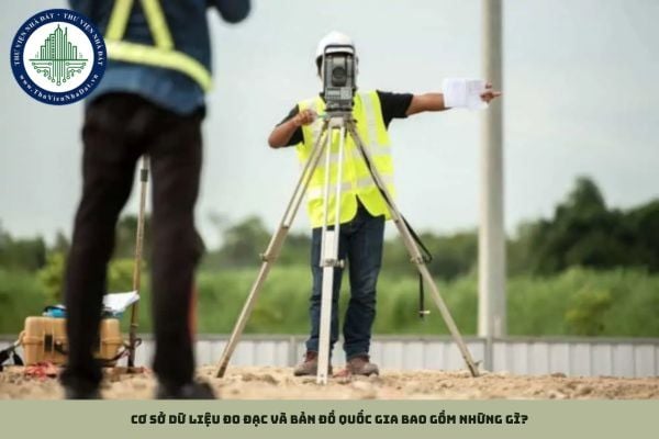 Cơ sở dữ liệu đo đạc và bản đồ quốc gia bao gồm những gì?