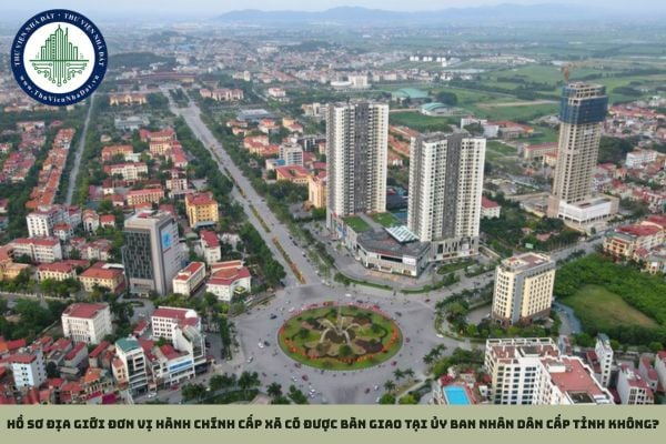 Hồ sơ địa giới đơn vị hành chính cấp xã có được bàn giao tại Ủy ban nhân dân cấp tỉnh không?