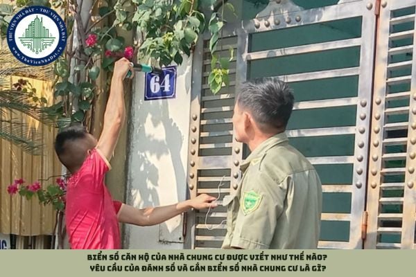Biển số căn hộ của nhà chung cư được viết như thế nào? Yêu cầu của đánh số và gắn biển số nhà chung cư là gì?