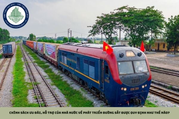 Chính sách ưu đãi, hỗ trợ của Nhà nước về phát triển đường sắt được quy định như thế nào?