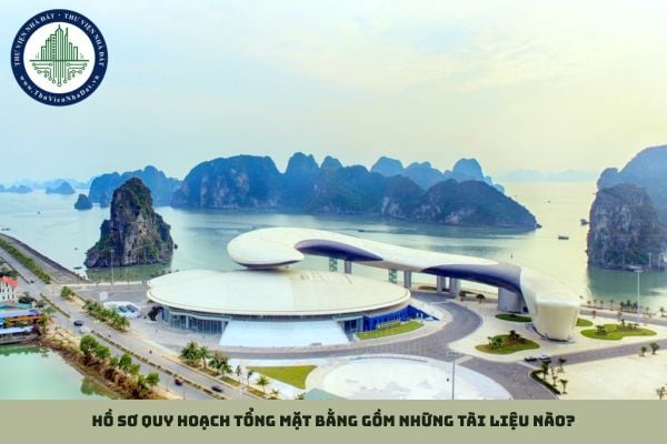 Hồ sơ quy hoạch tổng mặt bằng gồm những tài liệu nào?