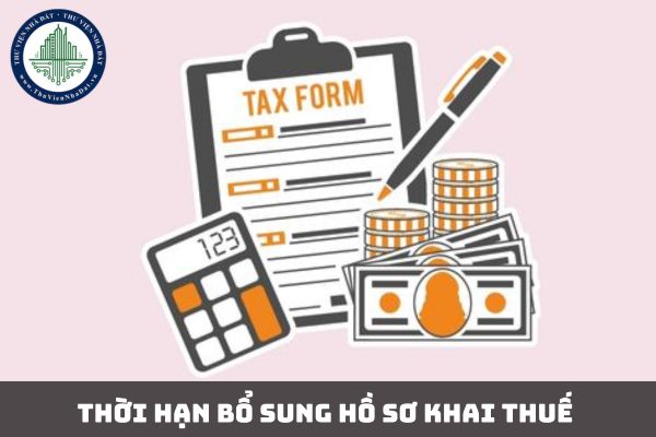 Thời hạn bổ sung hồ sơ khai thuế khi người nộp thuế phát hiện hồ sơ đã nộp có sai sót theo Luật sửa đổi mới nhất? (hình từ internet)