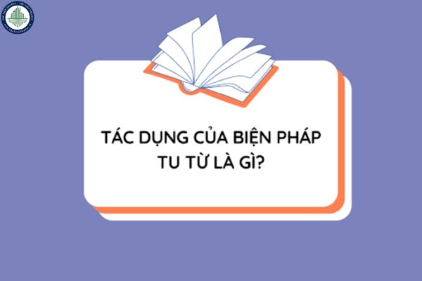 10 loại biện pháp tu từ và tác dụng của các biện pháp tu từ như thế nào? Tác dụng của các biện pháp tu từ vào viết bài rao vặt mua bán đất tại Ninh Thuận?	